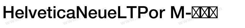 HelveticaNeueLTPor M字体转换